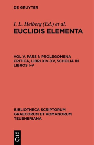 Euclidis Elementa / Prolegomena Critica, libri XIV–XV, scholia in libros I–V