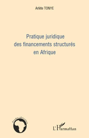 Pratique juridique des financements structurés en Afrique