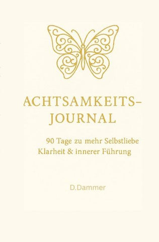 Achtsamkeits-Journal: 90 Tage zu mehr Selbstliebe, Klarheit und innerer Führung