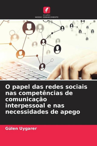 O papel das redes sociais nas competências de comunicação interpessoal e nas necessidades de apego