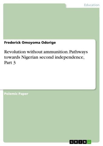 Revolution without ammunition. Pathways towards Nigerian second independence, Part 3