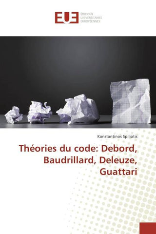 Théories du code: Debord, Baudrillard, Deleuze, Guattari