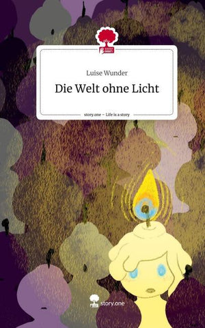 Die Welt ohne Licht. Life is a Story - story.one