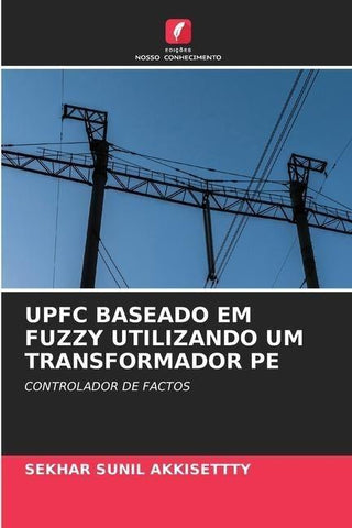 UPFC BASEADO EM FUZZY UTILIZANDO UM TRANSFORMADOR PE