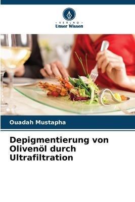 Depigmentierung von Olivenöl durch Ultrafiltration