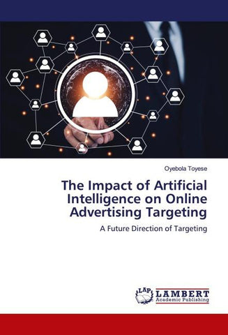 The Impact of Artificial Intelligence on Online Advertising Targeting