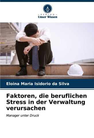 Faktoren, die beruflichen Stress in der Verwaltung verursachen