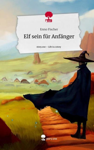 Elf sein für Anfänger. Life is a Story - story.one