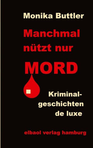 Manchmal nützt nur Mord