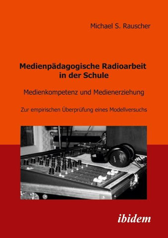 Medienpädagogische Radioarbeit in der Schule