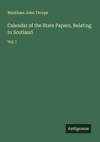 Calendar of the State Papers, Relating to Scotland