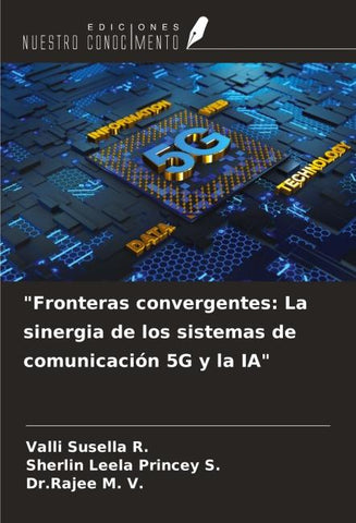 "Fronteras convergentes: La sinergia de los sistemas de comunicación 5G y la IA"