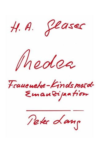 Medea oder Frauenehre, Kindsmord und Emanzipation