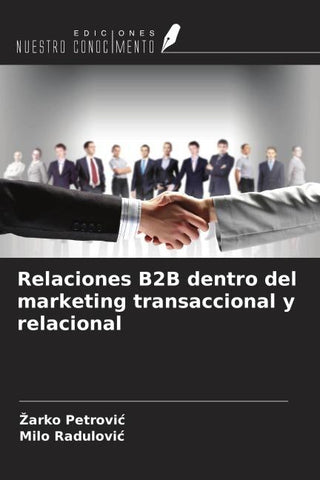 Relaciones B2B dentro del marketing transaccional y relacional