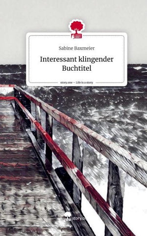 Interessant klingender Buchtitel. Life is a Story - story.one