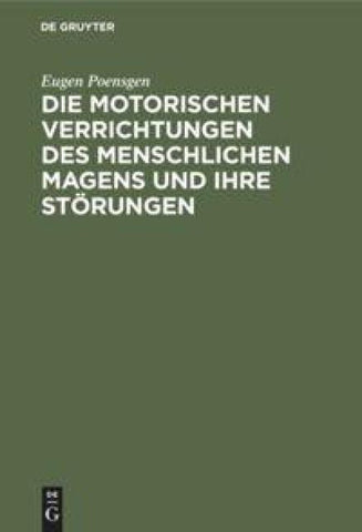 Die motorischen Verrichtungen des menschlichen Magens und ihre Störungen