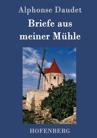 Briefe aus meiner Mühle