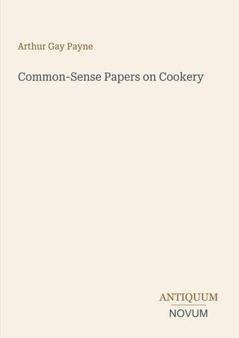 Common-Sense Papers on Cookery