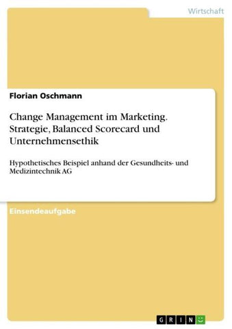 Change Management im Marketing. Strategie, Balanced Scorecard und Unternehmensethik