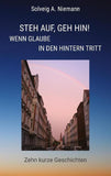 Steh auf, geh hin! Wenn Glaube in den Hintern tritt