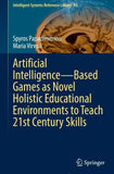 Artificial Intelligence—Based Games as Novel Holistic Educational Environments to Teach 21st Century Skills