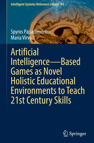 Artificial Intelligence—Based Games as Novel Holistic Educational Environments to Teach 21st Century Skills
