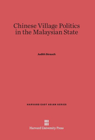 Chinese Village Politics in the Malaysian State