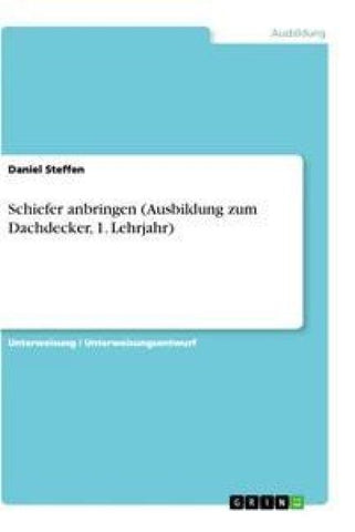 Schiefer anbringen (Ausbildung zum Dachdecker, 1. Lehrjahr)