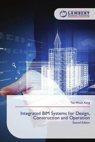 Integrated BIM Systems for Design, Construction and Operation