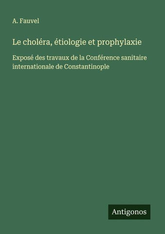 Le choléra, étiologie et prophylaxie