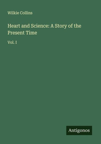 Heart and Science: A Story of the Present Time