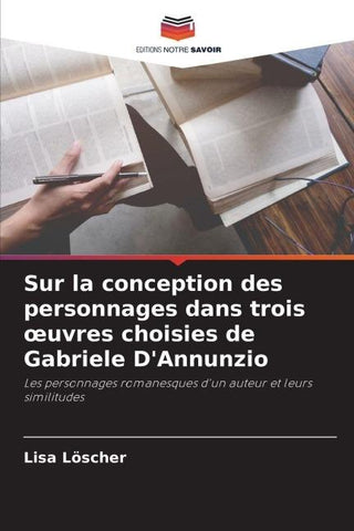 Sur la conception des personnages dans trois ¿uvres choisies de Gabriele D'Annunzio