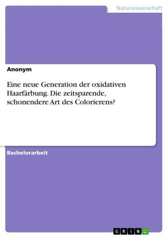 Eine neue Generation der oxidativen Haarfärbung. Die zeitsparende, schonendere Art des Colorierens?