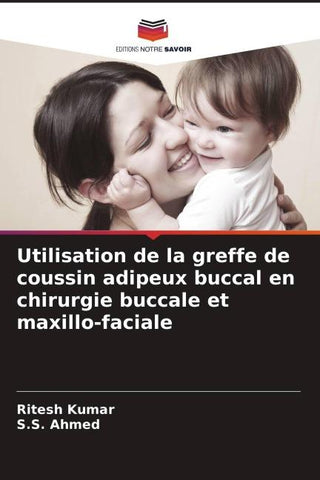 Utilisation de la greffe de coussin adipeux buccal en chirurgie buccale et maxillo-faciale