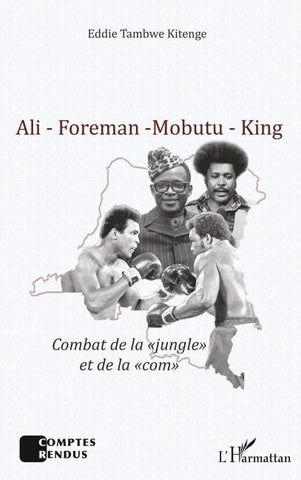 Ali - Foreman - Mobutu - King