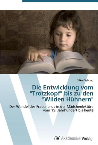 Die Entwicklung vom "Trotzkopf" bis zu den "Wilden Hühnern"