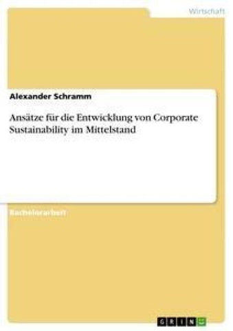 Ansätze für die Entwicklung von Corporate Sustainability im Mittelstand