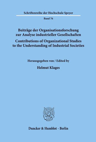 Beiträge der Organisationsforschung zur Analyse industrieller Gesellschaften / Contributions of Organizational Studies to the Understanding of Industrial Societies.