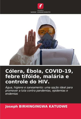 Cólera, Ébola, COVID-19, febre tifóide, malária e controle do HIV.