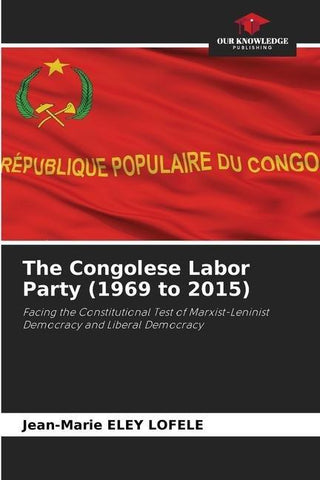 The Congolese Labor Party (1969 to 2015)