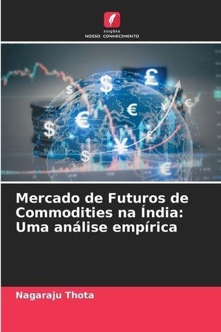 Mercado de Futuros de Commodities na Índia: Uma análise empírica