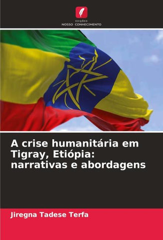 A crise humanitária em Tigray, Etiópia: narrativas e abordagens