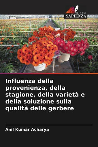 Influenza della provenienza, della stagione, della varietà e della soluzione sulla qualità delle gerbere