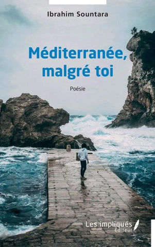 Méditerranée, malgré toi