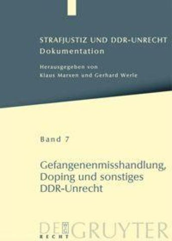 Strafjustiz und DDR-Unrecht / Gefangenenmisshandlung, Doping und sonstiges DDR-Unrecht
