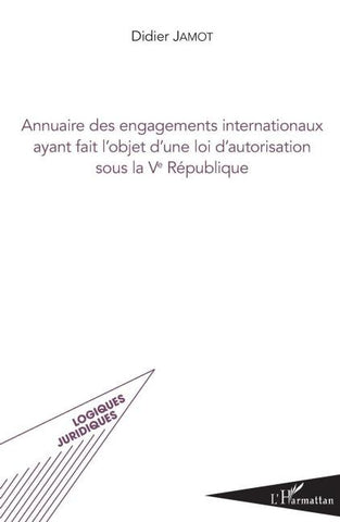 Annuaire des engagements internationaux ayant fait l'objet d'une loi d'autorisation sous la Ve République