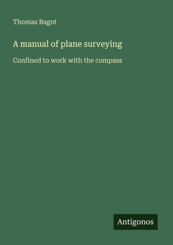 A manual of plane surveying