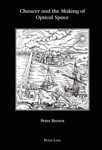 Chaucer and the Making of Optical Space