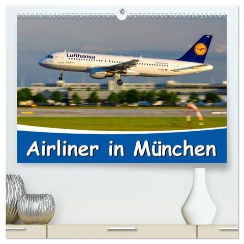 Airliner in München / 2026 (hochwertiger Premium Wandkalender 2026 DIN A2 quer), Kunstdruck in Hochglanz