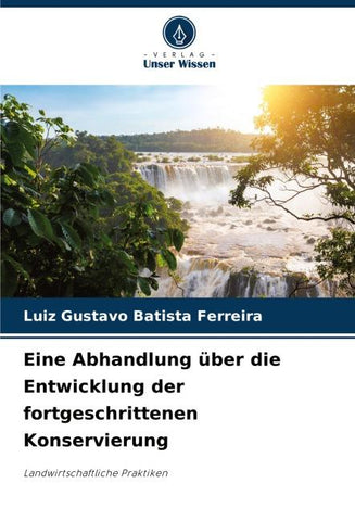 Eine Abhandlung über die Entwicklung der fortgeschrittenen Konservierung